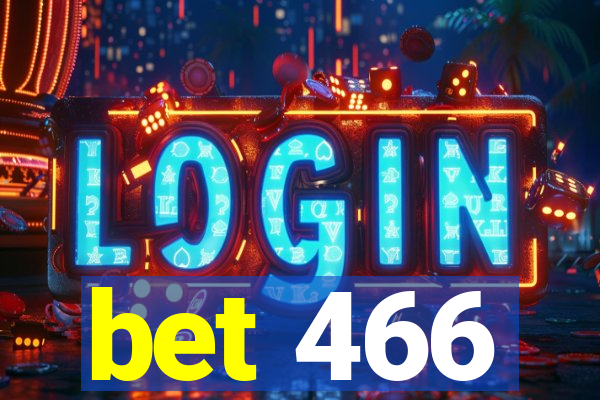 bet 466